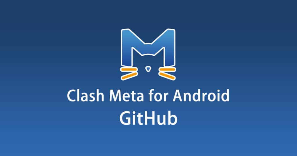 Clash Meta for Android GitHub